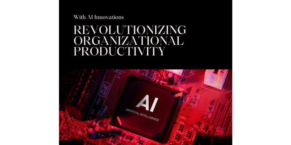 revolutionizing-organizational-productivity-through-ai-innovations